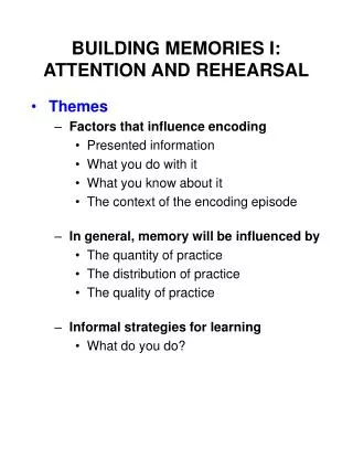 BUILDING MEMORIES I: ATTENTION AND REHEARSAL