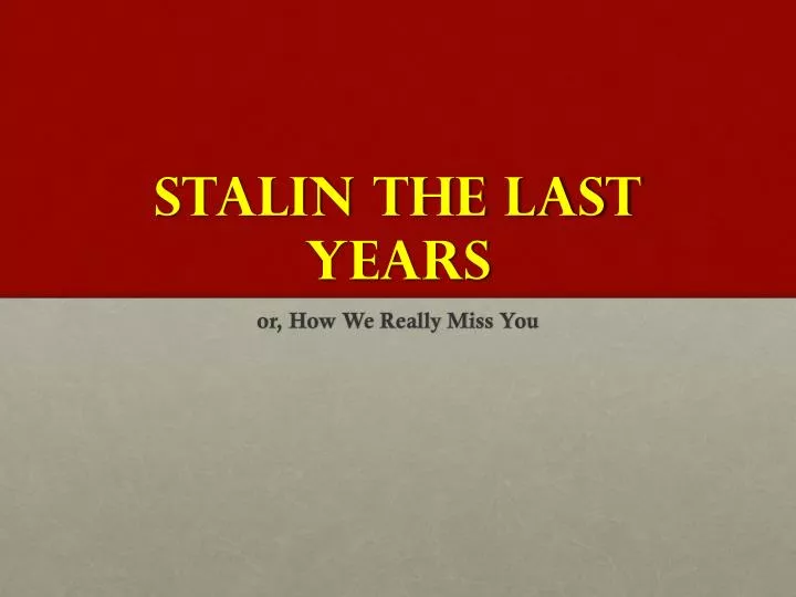 stalin the last years