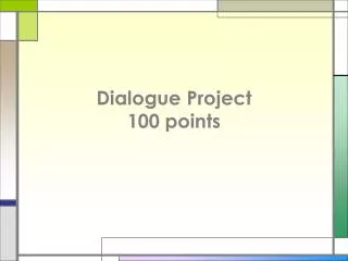 Dialogue Project 100 points