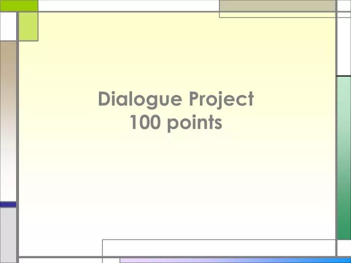 dialogue project 100 points