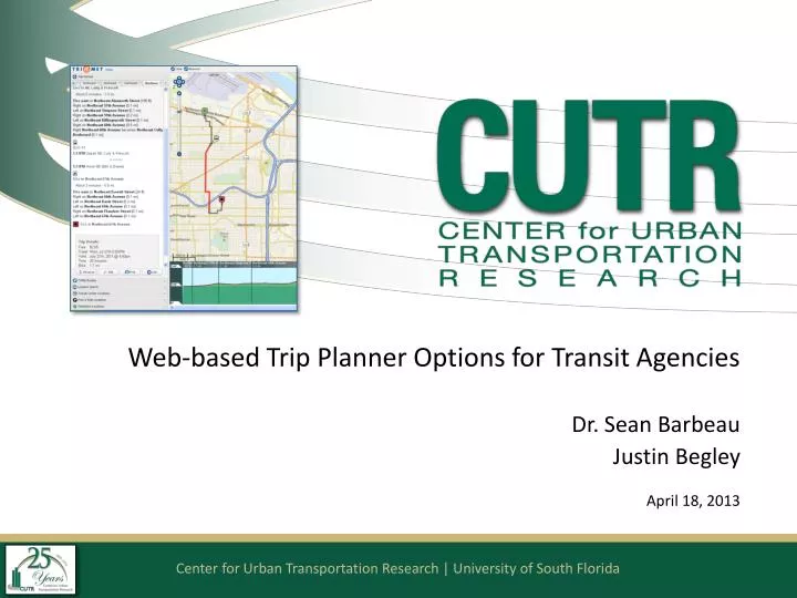 web based trip planner options for transit agencies dr sean barbeau justin begley april 18 2013