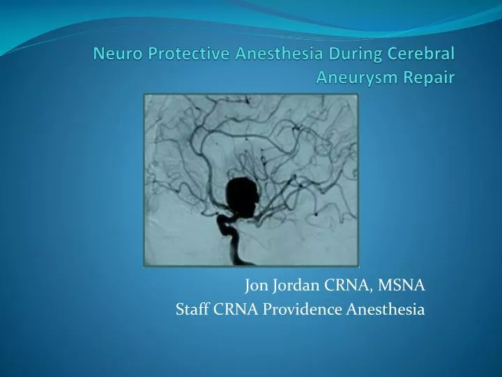 neuro protective anesthesia during cerebral aneurysm repair