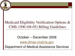 Medicaid Eligibility Verification Options &amp; CMS-1500 (08-05) Billing Guidelines