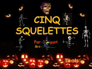 cinq squelettes