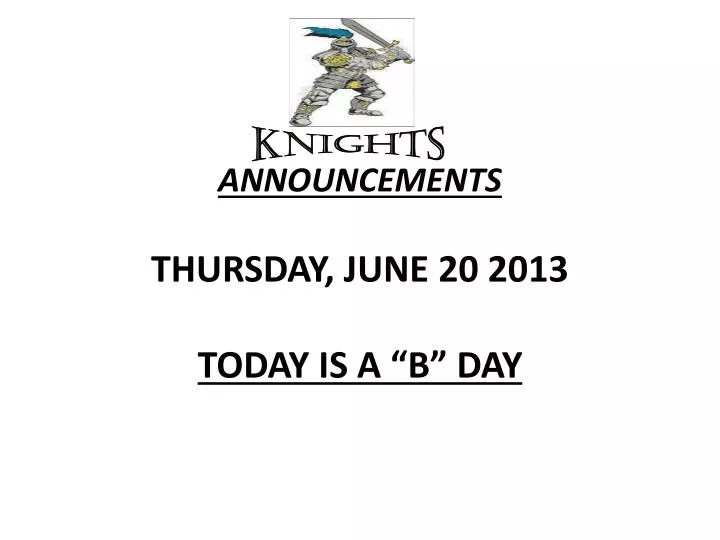 announcements thurs day june 20 2013 today is a b day