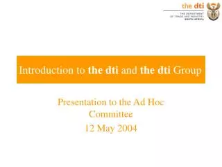 Introduction to the dti and the dti Group