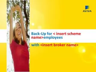 Back-Up for &lt; insert scheme name&gt; employees with &lt;insert broker name&gt;