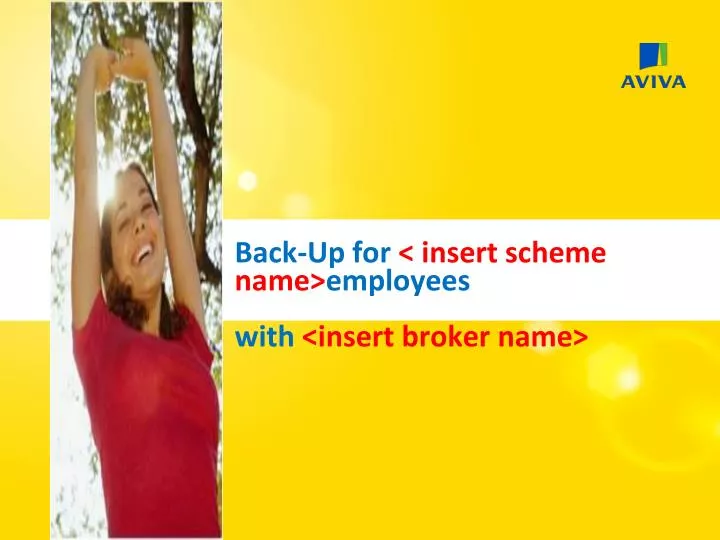 back up for insert scheme name employees with insert broker name