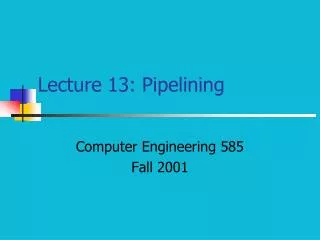 Lecture 13: Pipelining