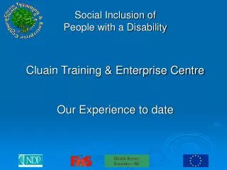 Social Inclusion of People with a Disability Cluain Training &amp; Enterprise Centre