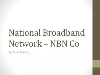 National Broadband Network – NBN Co