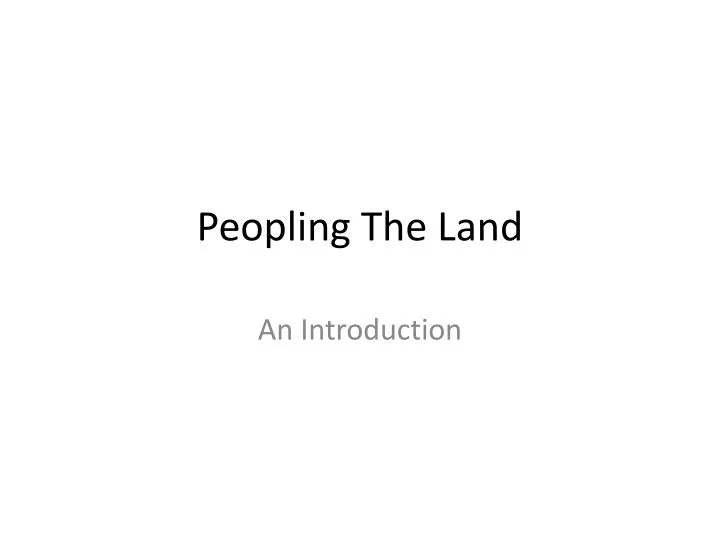 peopling the land