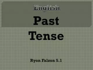 Past Tense Ryon Falzon 5.1