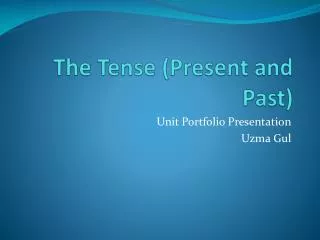 The Tense (Present and Past)