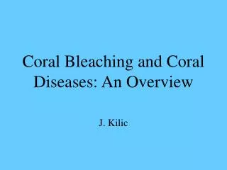 Coral Bleaching and Coral Diseases: An Overview