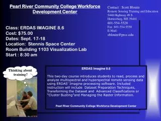 Pearl River Community College Workforce Development Center Class: ERDAS IMAGINE 8.6 Cost: $75.00