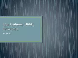 Log-Optimal Utility Functions