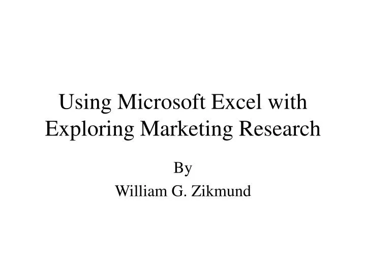 using microsoft excel with exploring marketing research