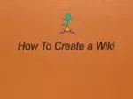 How To Create a Wiki - slide 1