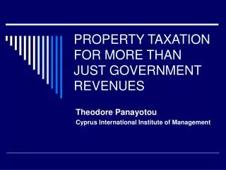 PROPERTY TAXATION FOR MORE THAN JUST GOVERNMENT REVENUES