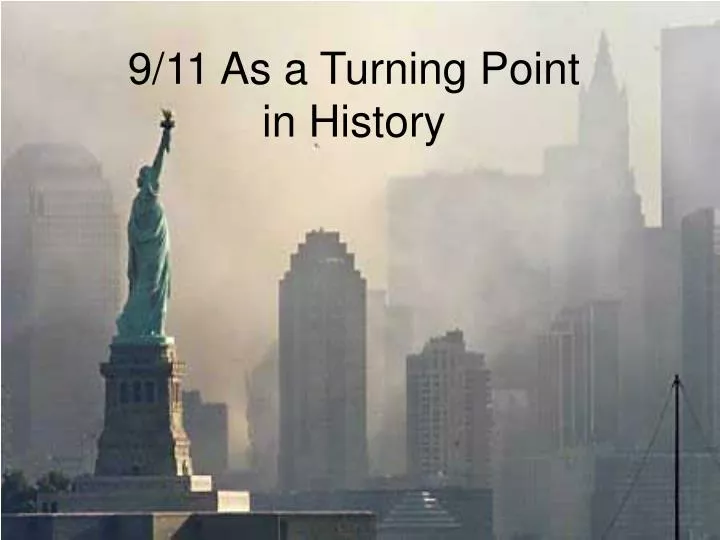 9 11 as a turning point in history