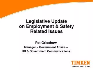 Legislative Update on Employment &amp; Safety Related Issues
