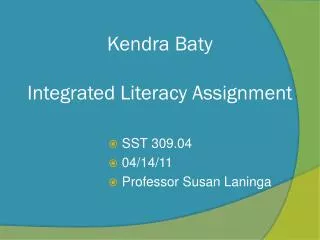 Kendra Baty Integrated Literacy Assignment