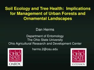 Dan Herms Department of Entomology The Ohio State University