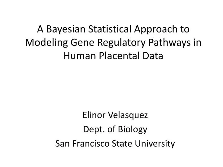 a bayesian statistical approach to modeling gene regulatory pathways in human placental data