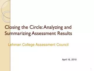 Closing the Circle: Analyzing and Summarizing Assessment Results