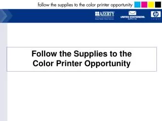 Follow the Supplies to the Color Printer Opportunity