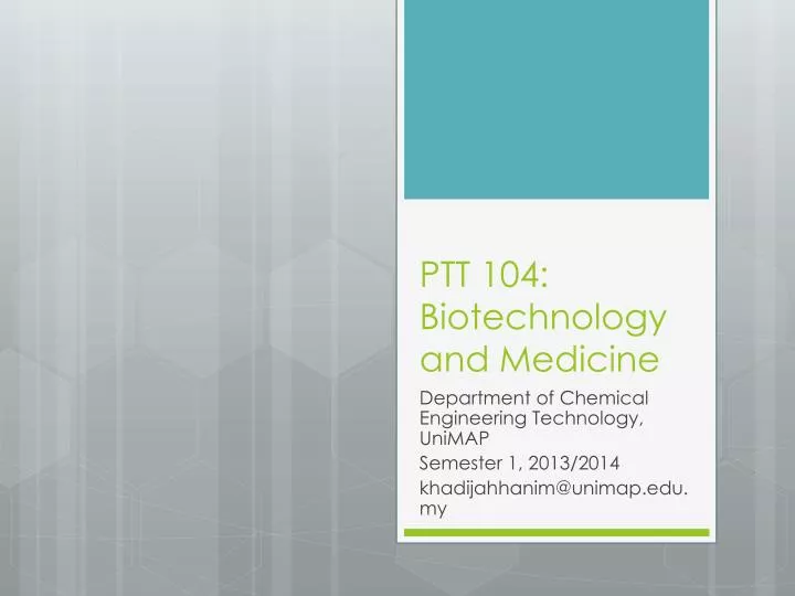 ptt 104 biotechnology and medicine