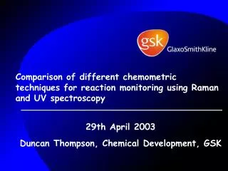 29th April 2003 Duncan Thompson, Chemical Development, GSK