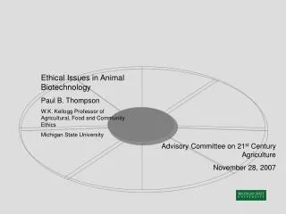 Ethical Issues in Animal Biotechnology Paul B. Thompson