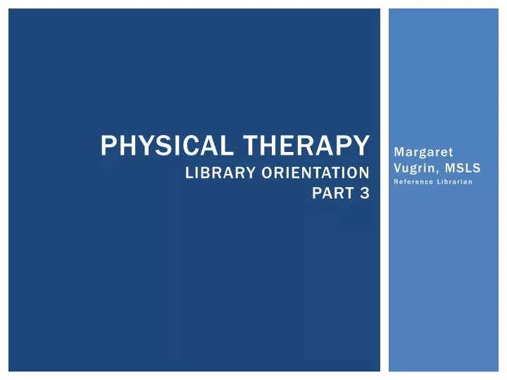 physical therapy library orientation part 3