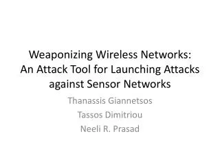 Weaponizing Wireless Networks: An Attack Tool for Launching Attacks against Sensor Networks