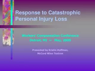 Response to Catastrophic Personal Injury Loss