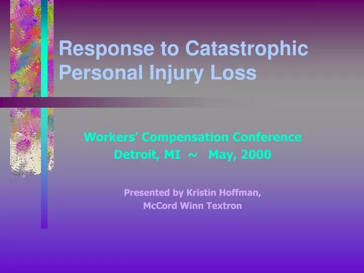 response to catastrophic personal injury loss