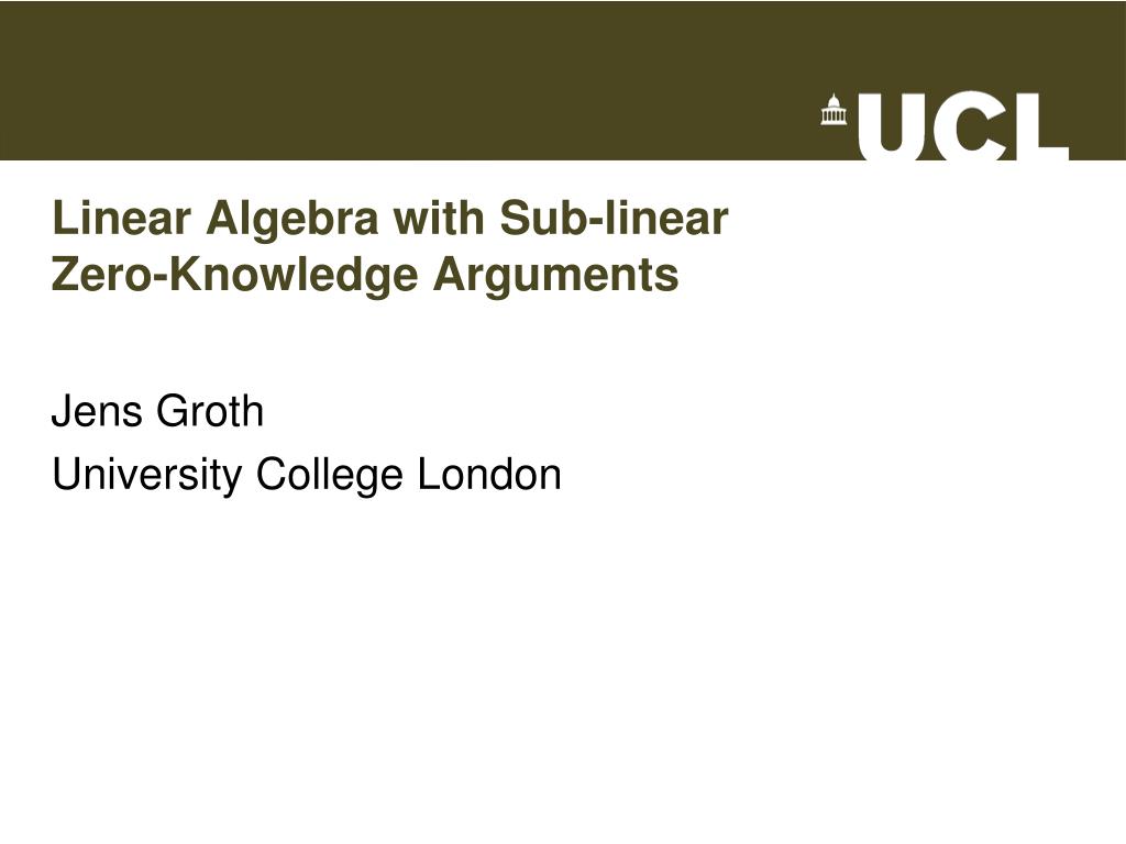 Linear Arguments PPT - Linear Algebra with Sub-linear Zero-Knowledge Arguments ...