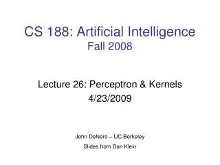 CS 188: Artificial Intelligence Fall 2008