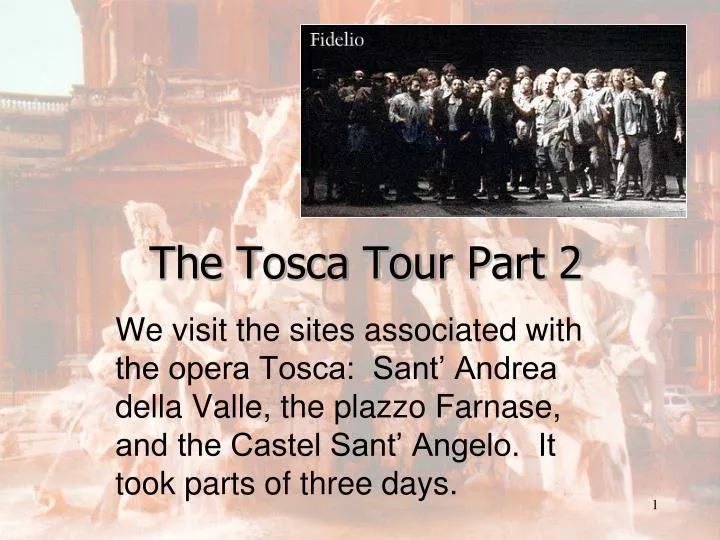 the tosca tour part 2