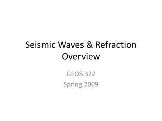 Seismic Waves &amp; Refraction Overview