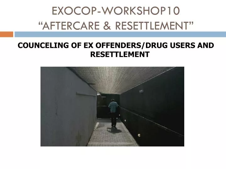 exocop workshop10 aftercare resettlement