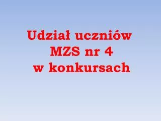 udzia uczni w mzs nr 4 w konkursach