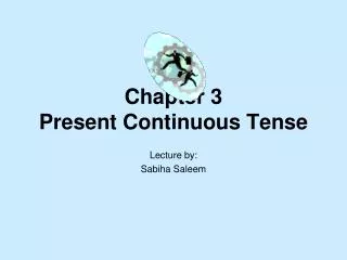 Chapter 3 Present Continuous Tense
