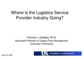 Where is the Logistics Service Provider Industry Going?