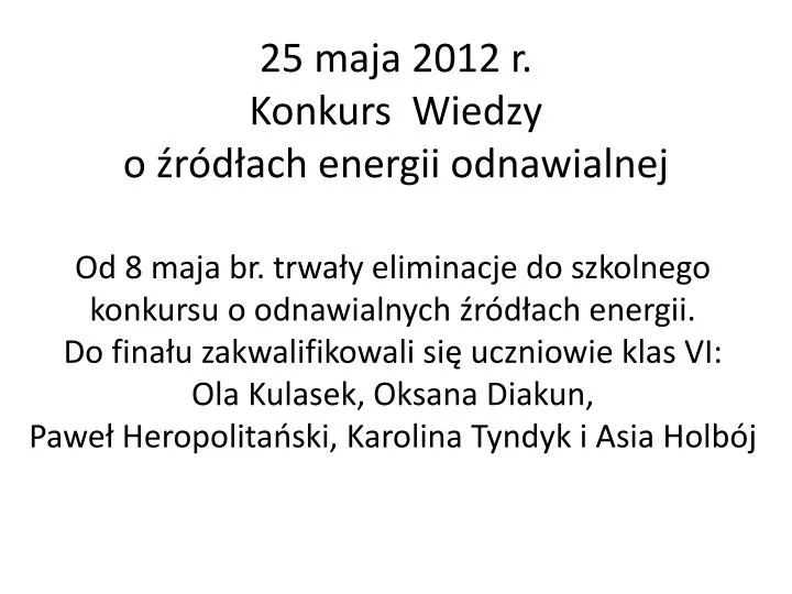 25 maja 2012 r konkurs wiedzy o r d ach energii odnawialnej
