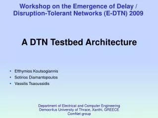 Workshop on the Emergence of Delay / Disruption-Tolerant Networks (E-DTN) 2009