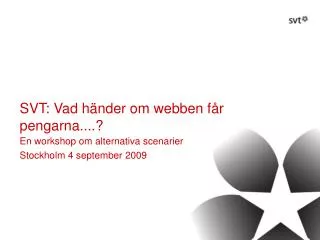 svt vad h nder om webben f r pengarna