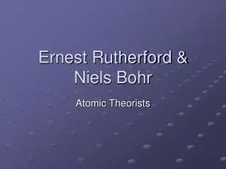 Ernest Rutherford &amp; Niels Bohr